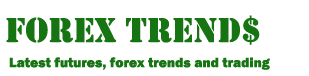 Forex Trends and Trading Forex Trends and Trading